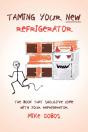 Taming Your New Refrigerator - Preview