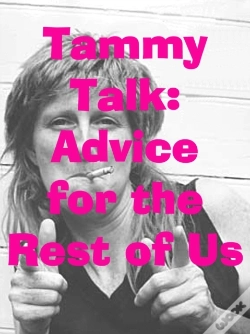 Capa do artigo Tammytalk: Advice For The Rest Of Us