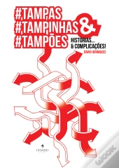 #Tampas, #Tampinhas & #Tampões