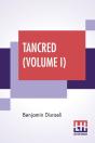 Tancred  Volume I : Or The New Crusade - Preview