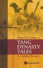 Tang Dynasty Tales: A Guided Reader - Preview