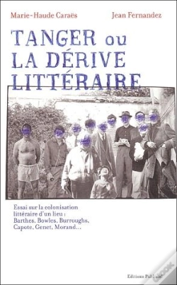 Capa do artigo Tanger Ou La Derive Litteraire. Essai Sur La Colonisation D'Un Lieu : Barthes, Genet, Morand, Capote
