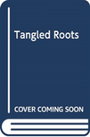 Tangled Roots