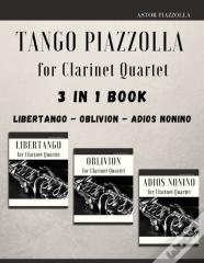 Tango Piazzolla For Clarinet Quartet