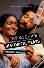 Tanika Gupta: Historical Plays