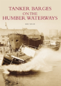 Tanker Barges On The Humber Waterways - Preview
