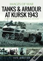 Tanks And Armour At Kursk 1943
