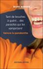 Tant De Bouches À Guérire Des Parasites Qui Les Vampirisent ; Vaincre La Parodontité - Preview