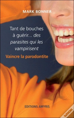 Capa do artigo Tant De Bouches À Guérire Des Parasites Qui Les Vampirisent ; Vaincre La Parodontité