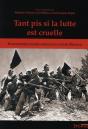 Tant Pis Si La Lutte Est Cruelle ; Volontaires Internationaux Contre Franco - Preview