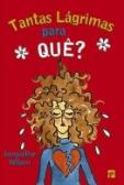 Tantas Lágrimas Para Quê?