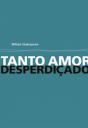 Tanto Amor Desperdiçado - Preview