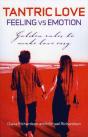 Tantric Love: Feeling Vs Emotion Â€“ Golden Rules To Make Love Easy - Preview