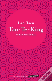 Tao-Te-King : Texte Intégral