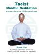 Taoist Mindful Meditation And Complementary Qi Gong Exercises - Preview