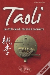 Taoli - Les 200 Clés Du Chinois À Connaître