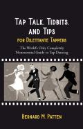 Tap Talk, Tidbits, And Tips For Dilettante Tappers