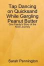 Tapdancing On Quicksand While Gargling Peanut Butter - Preview