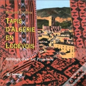 Tapis D'Algerie En Lovedois ; Heritage D'Un Art Populaire