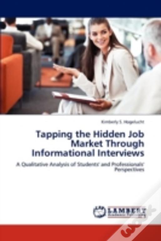 Tapping The Hidden Job Market Through Informational Interviews