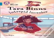 Tara Binns: Intrepid Inventor