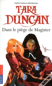 Capa do artigo Tara Duncan Tome 6 ;  Tara Duncan Dans Le Piège De Magister
