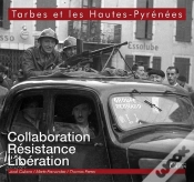 Capa do artigo Tarbes Et Les Hautes Pyrénées ; Collaboration, Résistance, Libération