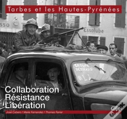 Capa do artigo Tarbes Et Les Hautes Pyrénées ; Collaboration, Résistance, Libération