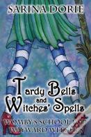 Tardy Bells And Witches' Spells