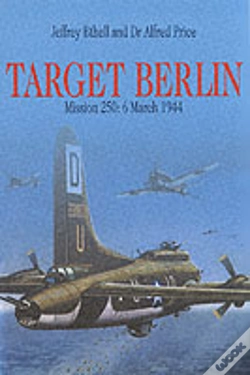 Capa do artigo Target Berlin: Mission 250: 6 March 1944