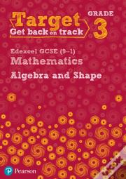 Target Grade 3 Edexcel Gcse (9-1) Mathematics Algebra And Shape Workbook