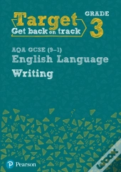 Target Grade 3 Writing Aqa Gcse (9-1) English Language Workbook