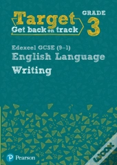 Target Grade 3 Writing Edexcel Gcse (9-1) English Language Workbook