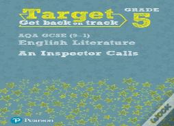 Target Grade 5 An Inspector Calls Aqa Gcse (9-1) Eng Lit Workbook