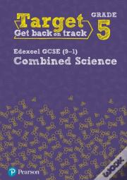 Target Grade 5 Edexcel Gcse (9-1) Combined Science Intervention Workbook