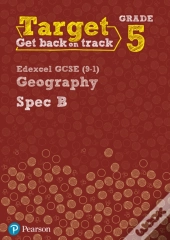 Target Grade 5 Edexcel Gcse (9-1) Geography Spec B Intervention Workbook