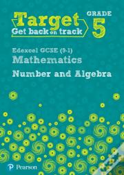 Target Grade 5 Edexcel Gcse (9-1) Mathematics Number And Algebra Workbook