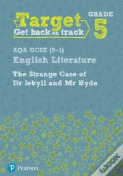 Target Grade 5 Jekyll And Hyde Aqa Gcse (9-1) Eng Lit Workbook