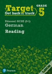 Target Grade 5 Reading Edexcel Gcse (9-1) German Workbook