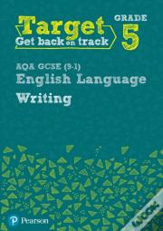 Target Grade 5 Writing Aqa Gcse (9-1) English Language Workbook