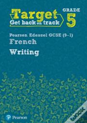 Target Grade 5 Writing Aqa Gcse (9-1) French Workbook