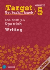 Target Grade 5 Writing Aqa Gcse (9-1) Spanish Workbook