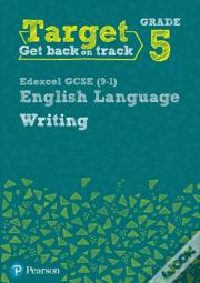 Target Grade 5 Writing Edexcel Gcse (9-1) English Language Workbook