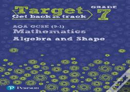Target Grade 7 Aqa Gcse (9-1) Mathematics Algebra And Shape Workbook