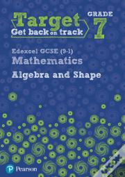 Target Grade 7 Edexcel Gcse (9-1) Mathematics Algebra And Shape Workbook
