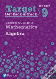 Target Grade 9 Edexcel Gcse (9-1) Mathematics Algebra Workbook