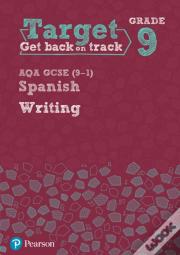 Target Grade 9 Writing Aqa Gcse (9-1) Spanish Workbook
