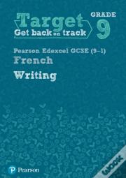 Target Grade 9 Writing Edexcel Gcse (9-1) French Workbook