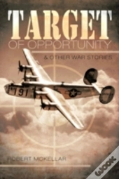 Target Of Opportunity & Other War Stories