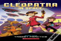Target Practice: A Graphic Novel (Cleopatra In Space #1)